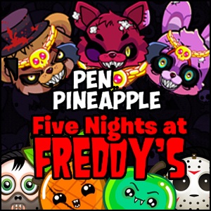 Pen Pineapple Five Nights at Fr