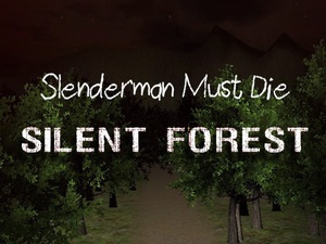 Slenderman Must Die Silent Fore